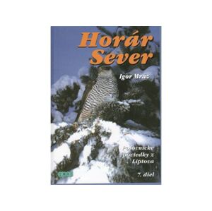 Horár Sever - Z kosodrevia 7. diel