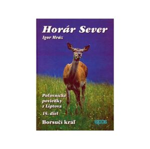 Horár Sever - Borsučí kráľ 15. diel